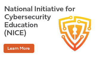 National Initiative for Cybersecurity
                Education (NICE)
